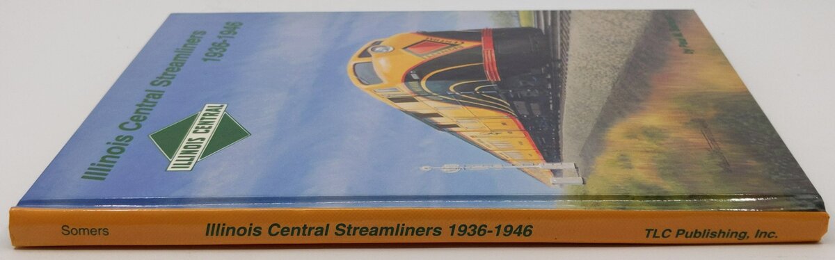 Illinois Central Streamliners 1936-1946 Hardcover Book By Paul M. Somers EX