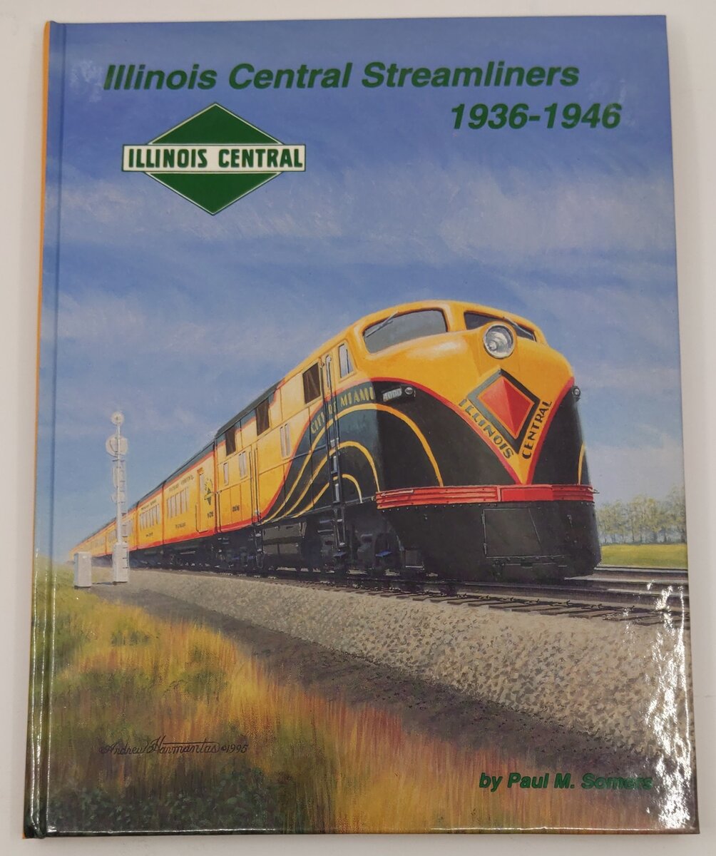 Illinois Central Streamliners 1936-1946 Hardcover Book By Paul M. Somers EX