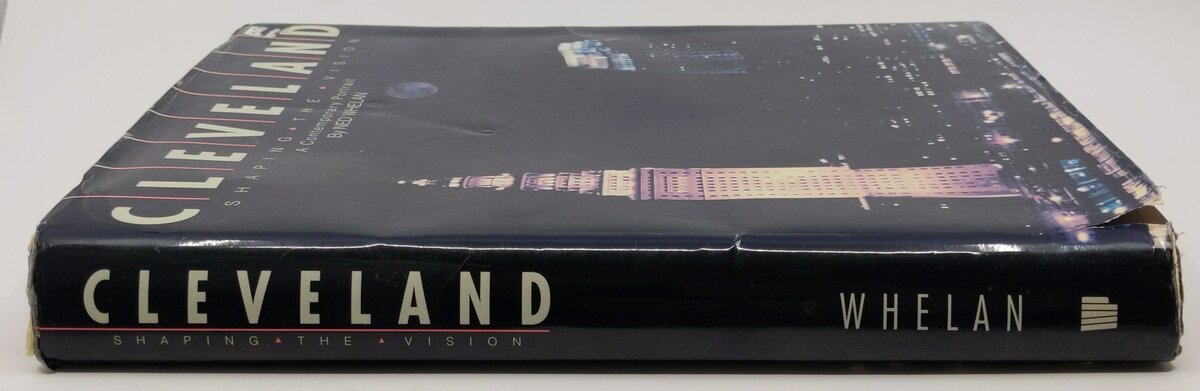 Cleveland: Shaping the Vision Hardcover Book By Ned Whelan VG