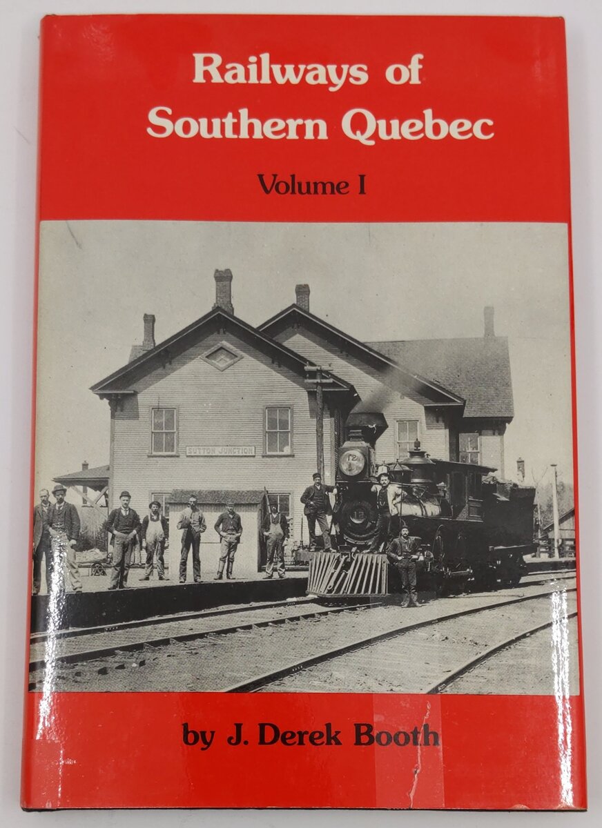 Railways of Southern Quebec Volume I Hardcover Book By J. Derek Booth VG