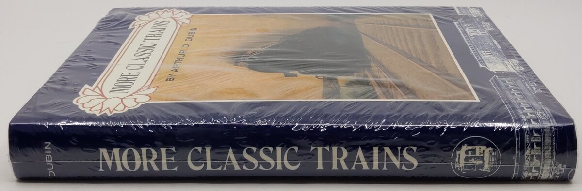 More Classic Trains Hardcover Book By Arthur D. Dubin MT