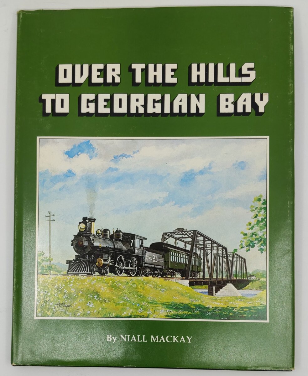 Over the Hills to Georgian Bay Hardcover Book By Niall MacKay VG