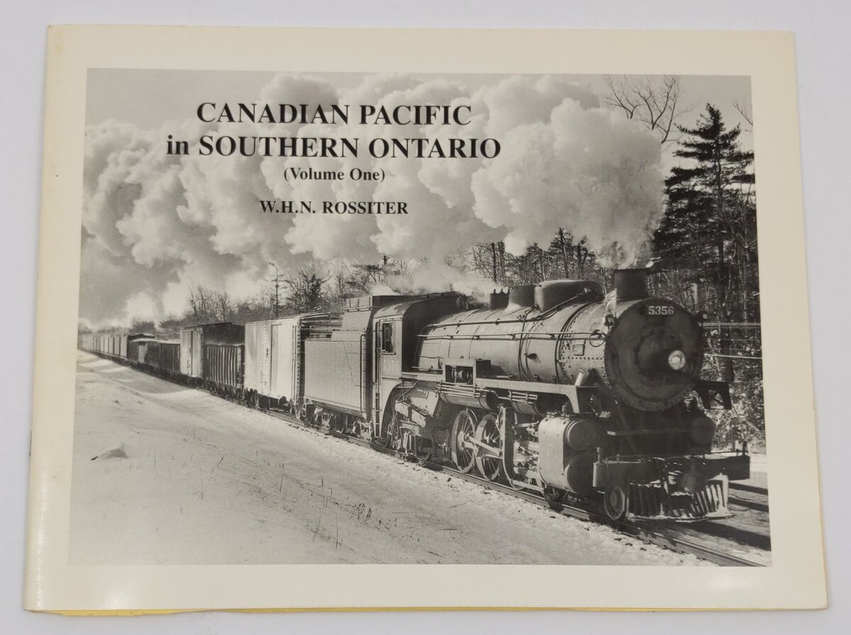 Canadian Pacific in Southern Ontario, Vol.1 Paperback Book By  W. H. N. Rossiter EX