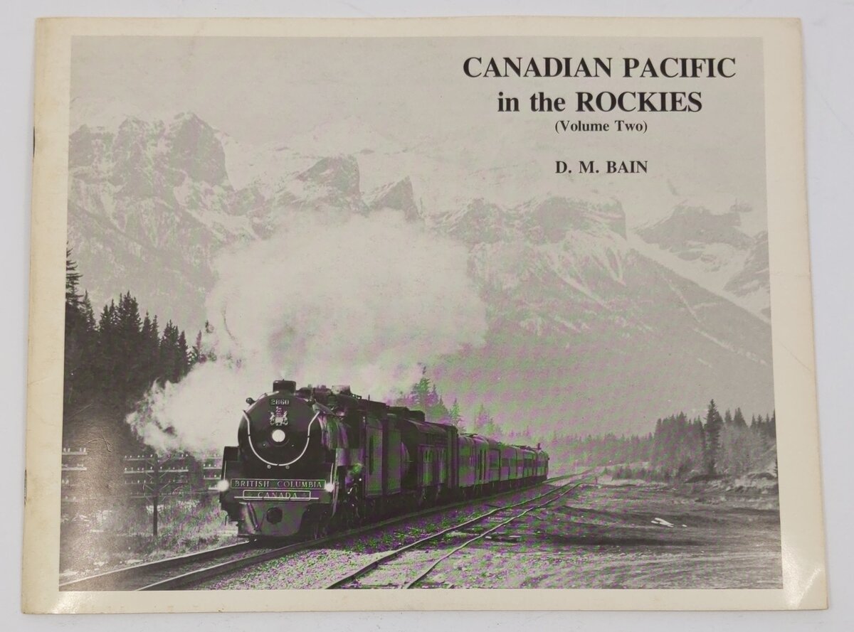 Canadian Pacific In the Rockies Volume 2 Paperback Book By D. M. Bain EX