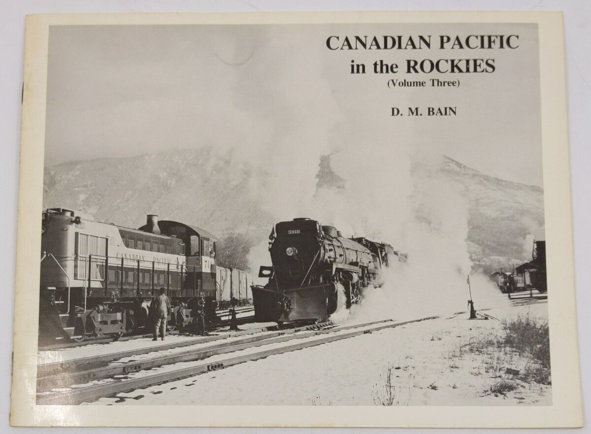 Canadian Pacific in the Rockies, Vol. 3 Paperback Book By Donald M. Bain EX