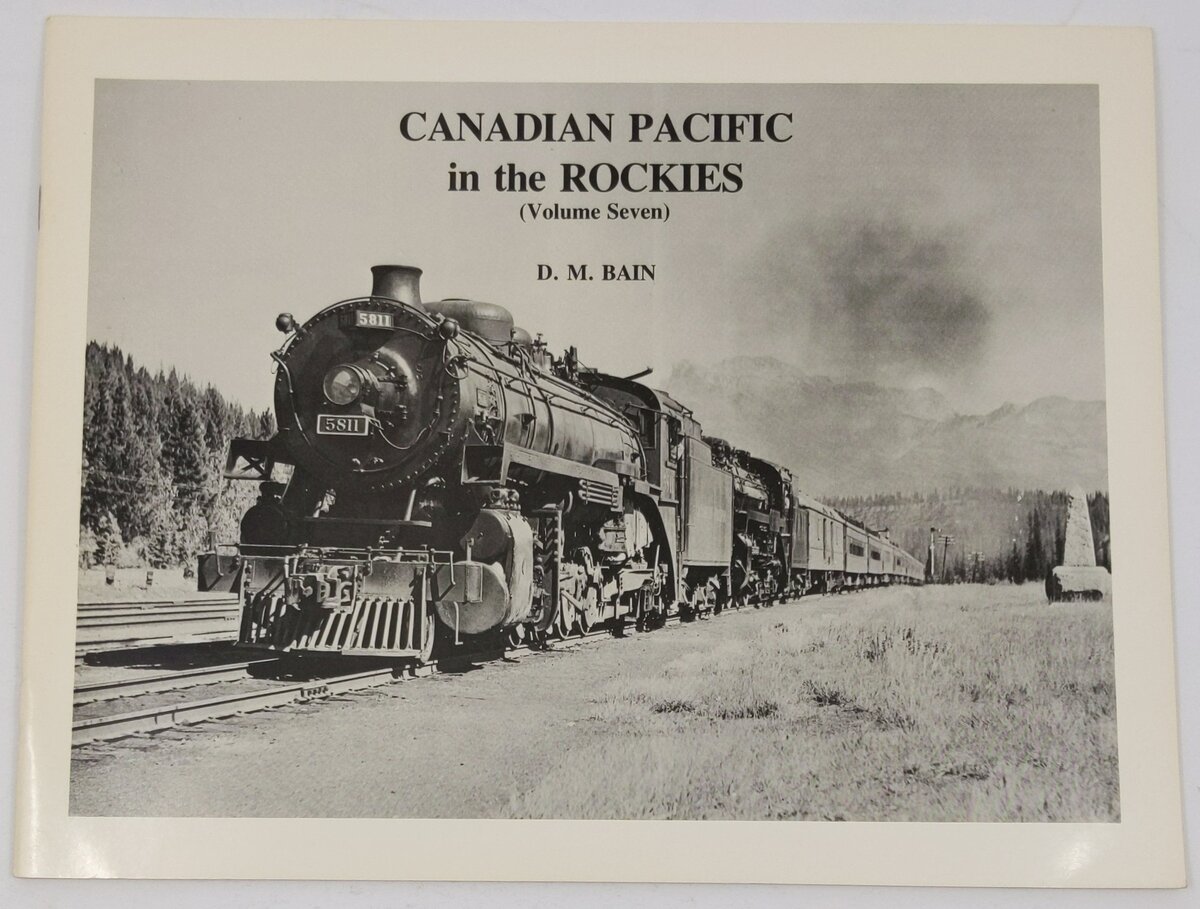 Canadian Pacific in the Rockies Vol.7 Paperback Book By Donald M. Bain EX