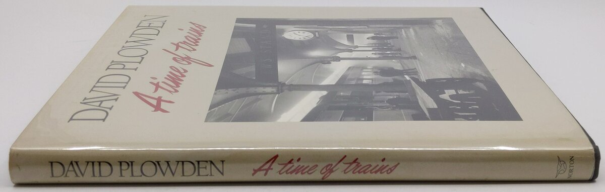 A Time of Trains Hardcover Book By David Plowden EX