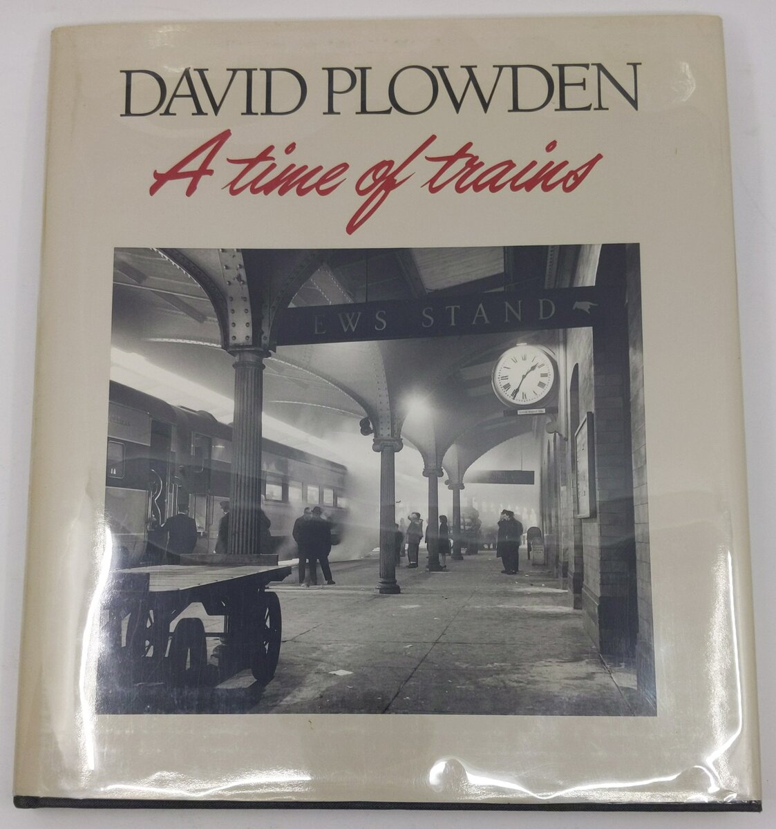 A Time of Trains Hardcover Book By David Plowden EX