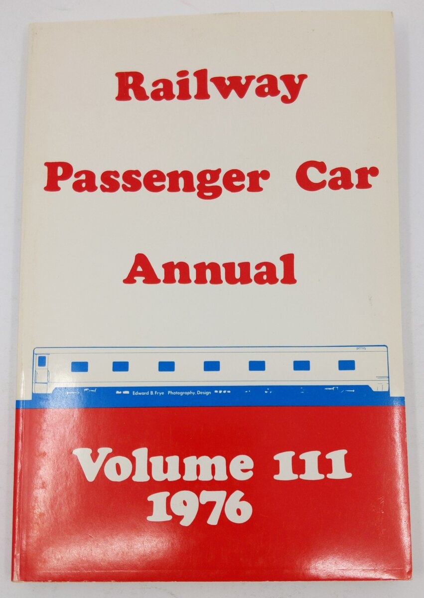 Railway Passenger Car Annual, Vol. 3: 1976 Paperback Book By W. David Randall VG