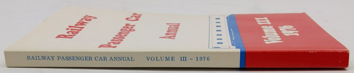 Railway Passenger Car Annual, Vol. 3: 1976 Paperback Book By W. David Randall VG