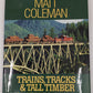 Trains, Tracks & Tall Timber  Hardcover Book By Matt Coleman EX