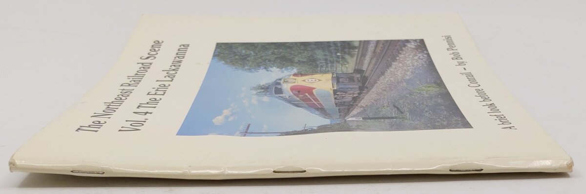 The Northeast Railroad Scene, Vol.4 Paperback Book By Bob Pennisi EX