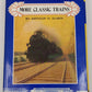 More Classic Trains Hardcover Book By Arthur D. Dubin VG