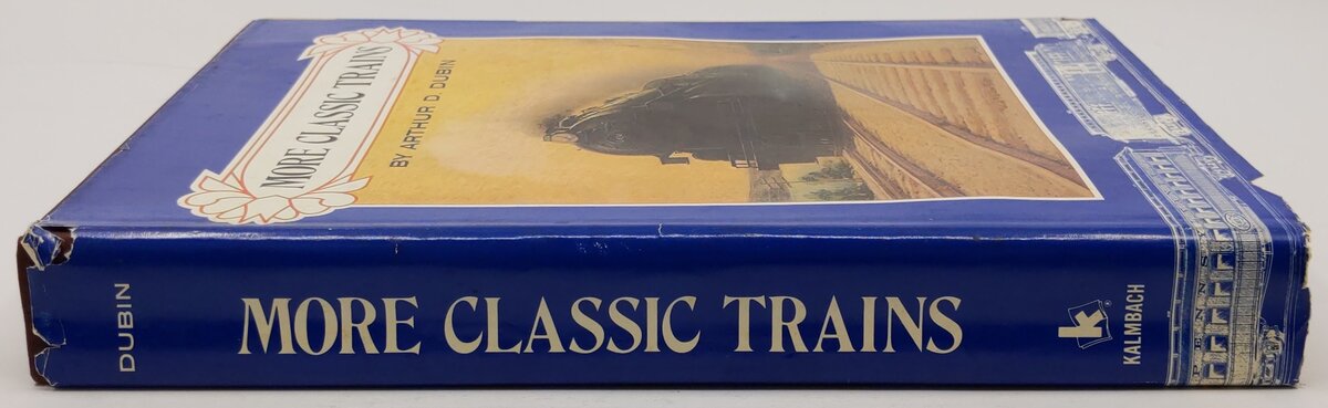 More Classic Trains Hardcover Book By Arthur D. Dubin VG