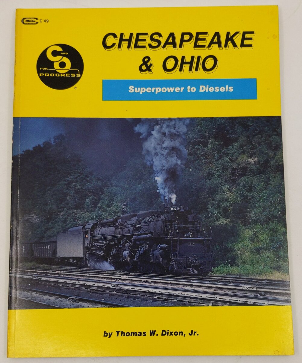 Chesaoeake & Ohio: Superpower to Diesels Paperback Book By Thomas W. Dixon, Jr. EX