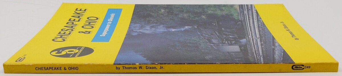 Chesaoeake & Ohio: Superpower to Diesels Paperback Book By Thomas W. Dixon, Jr. EX