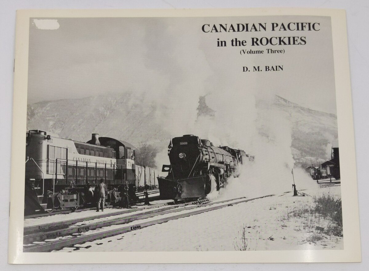 Canadian Pacific in the Rockies, Vol.3 Paperback Book D. M. Bain EX