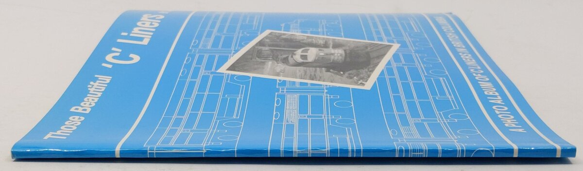 Those Beautiful 'C' Liners: A Photo Album of 'C' Liners in British Columbia Book EX