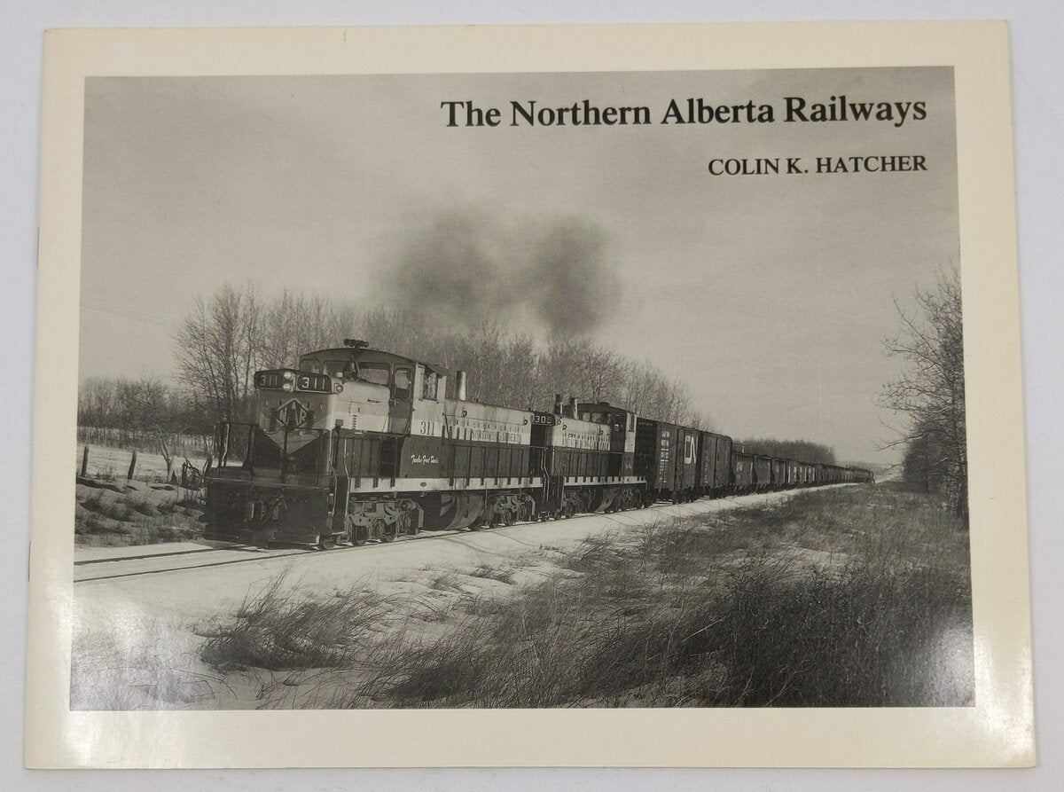The Northern Alberta Railways Paperback Book By Colin K. Hatcher EX