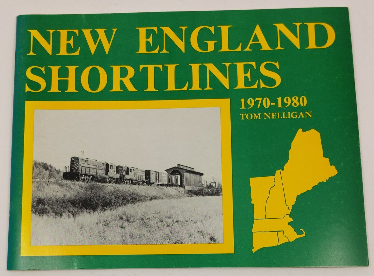 New England Shortlines, 1970-1980 Paperback Book By Tom Nelligan VG