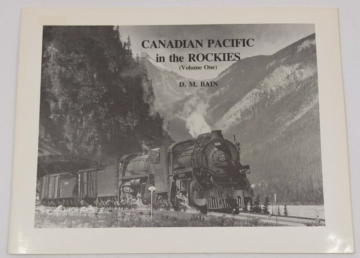 Canadian Pacific In the Rockies Vol.1 Paperback Book By D. M. Bain EX