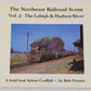 The Northeast Railroad Scene, Vol.2 Paperback Book By Bob Pennisi EX