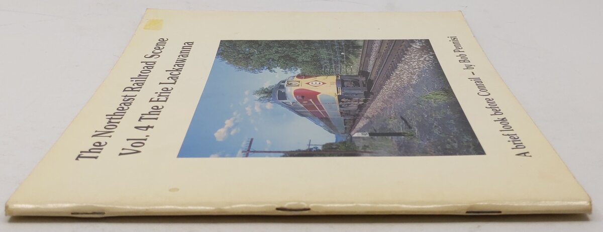 The Northeast Railroad Scene, Vol.4 Paperback Book By Bob Pennisi VG
