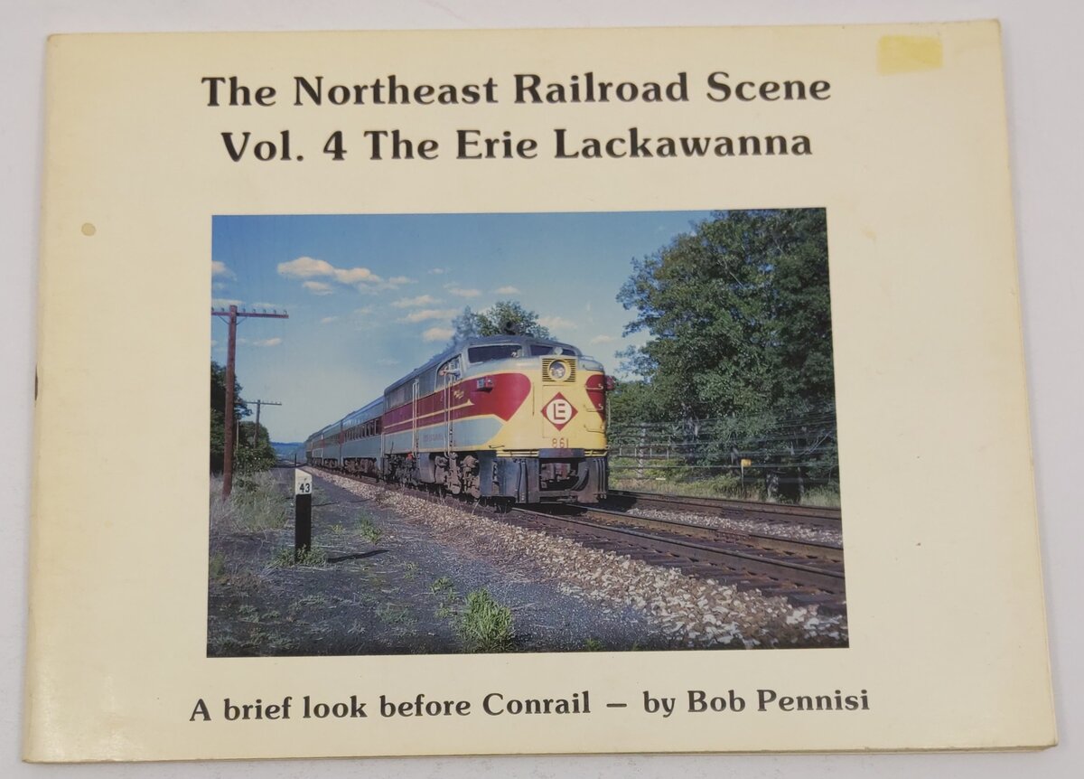 The Northeast Railroad Scene, Vol.4 Paperback Book By Bob Pennisi VG