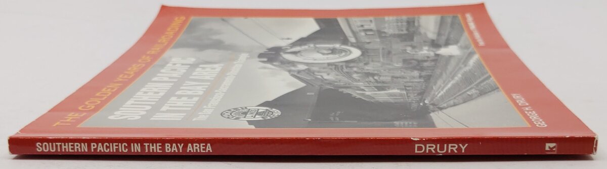 Southern Pacific in the Bay Area Paperback Book By George H. Drury EX