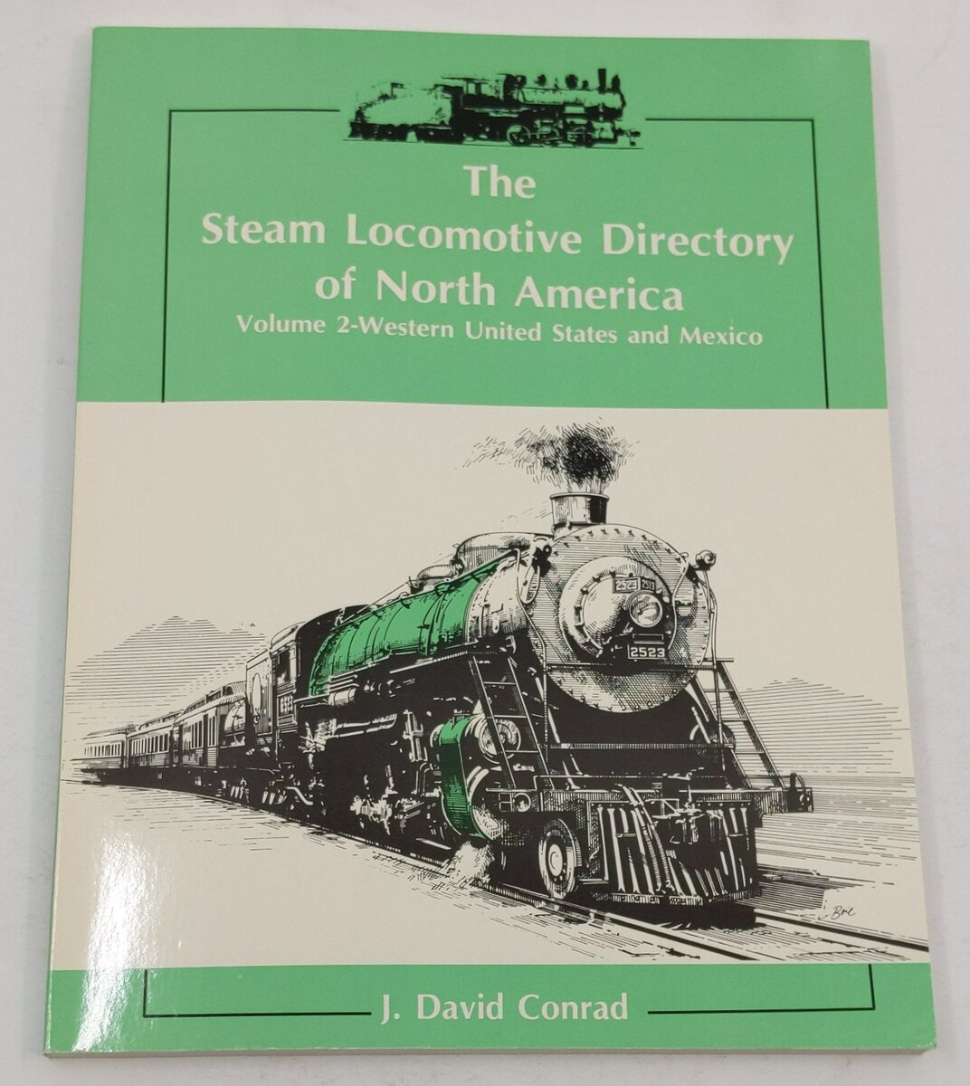 Steam Locomotive Directory of North America Paperback Book By J. David Conrad EX