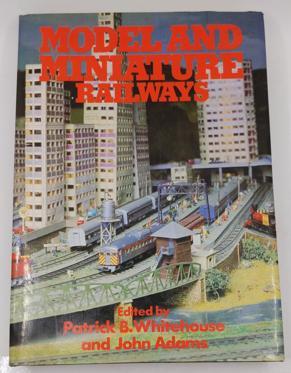 Model and Miniature Railways Hardcover Book By Patrick B. Whitehouse, John Adams VG