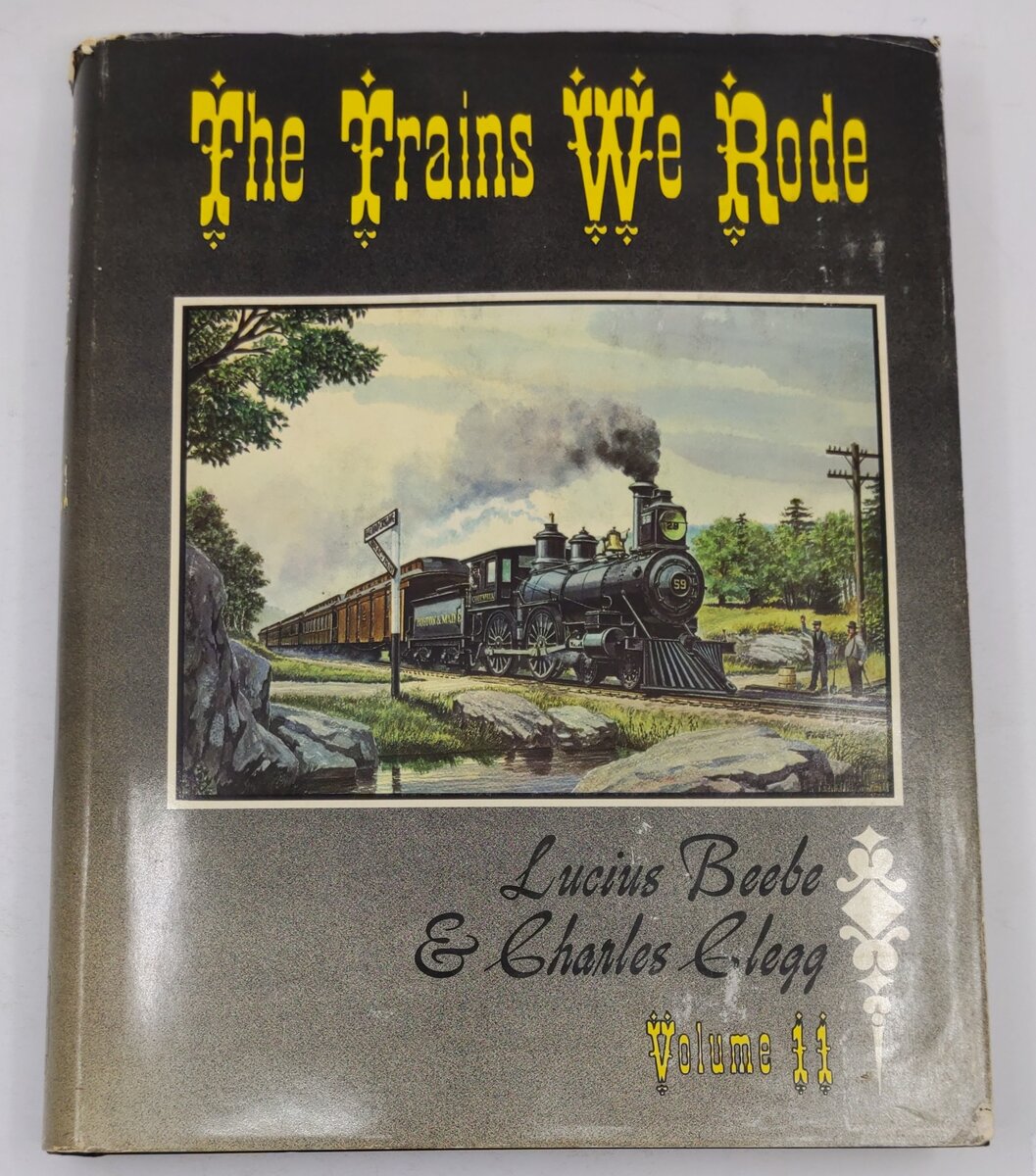 The Trains We Rode Volume.2 Hardcover Book By Lucius Beebe, Charles Clegg VG