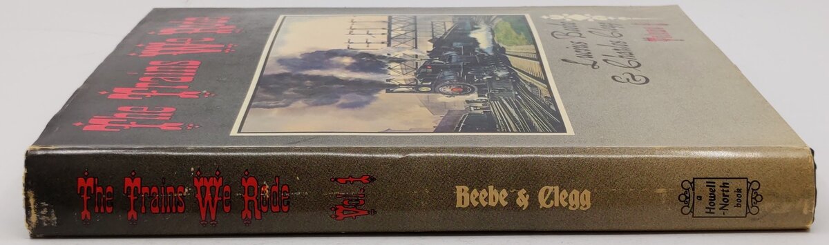 The Trains We Rode, Vol.1 Hardcover Book By Lucius Beebe, Charles Clegg VG