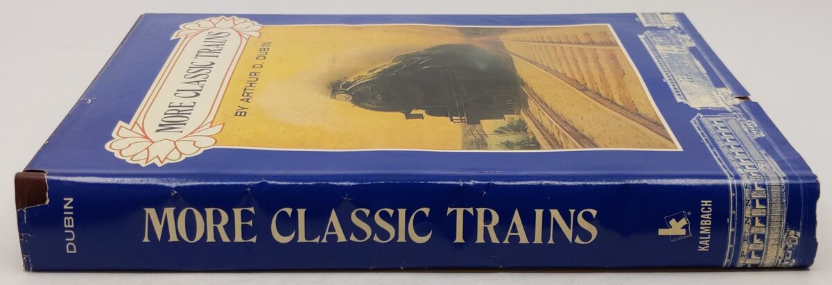 More Classic Trains Hardcover Book By Arthur D. Dubin VG