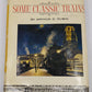 Some Classic Trains Hardcover Book By Arthur D. Dubin VG