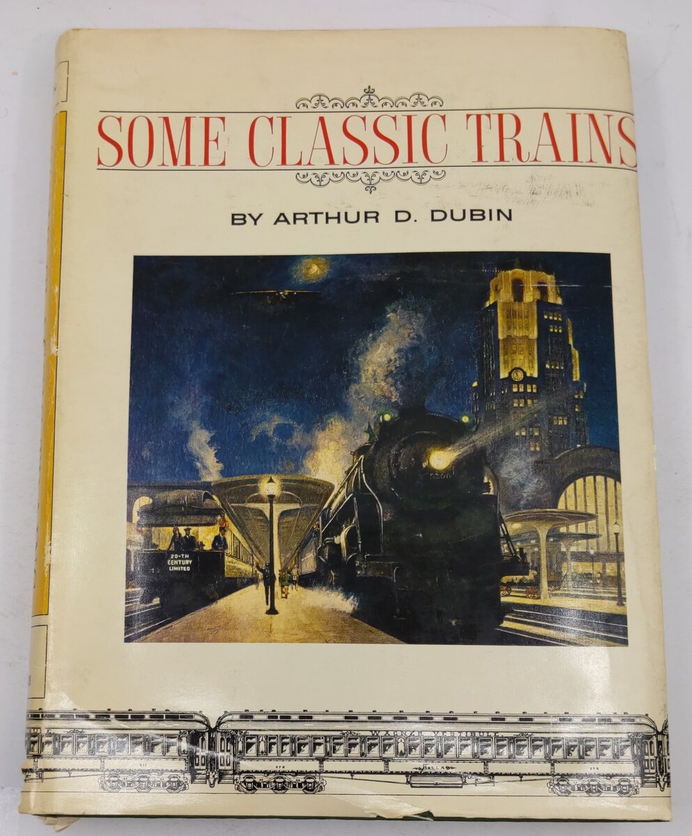 Some Classic Trains Hardcover Book By Arthur D. Dubin VG