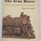 The Iron Horse America's Steam Locomotives Hardcover Book By Henry B. Comstock VG