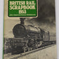 British Rail scrapbook, 1953 Hardcover Book By John Adams, Patrick Whitehouse VG