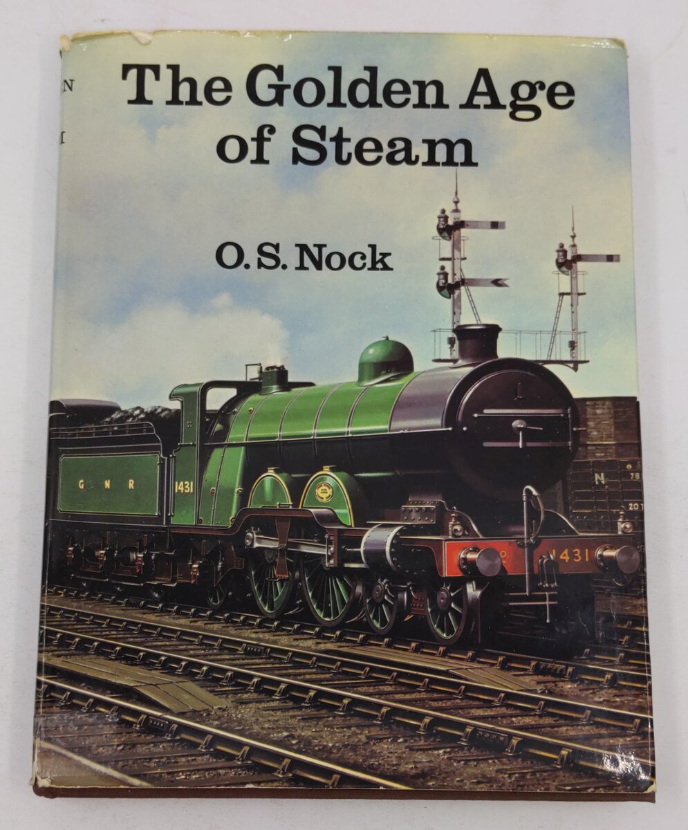 The golden age of steam Hardcover Book By O. S Nock VG