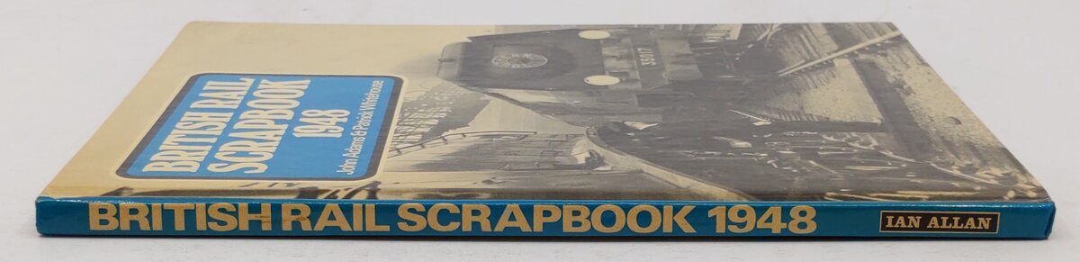 British Rail scrapbook, 1948 Hardcover Book By John Adams & Patrick Whitehouse EX