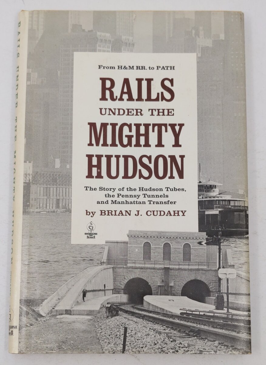 Rails Under the Mighty Hudson Hardcover Book By Brian J. Cudahy VG