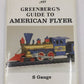 Greenberg's guide to American Flyer S gauge Hardcover Book By James C. Patterson VG