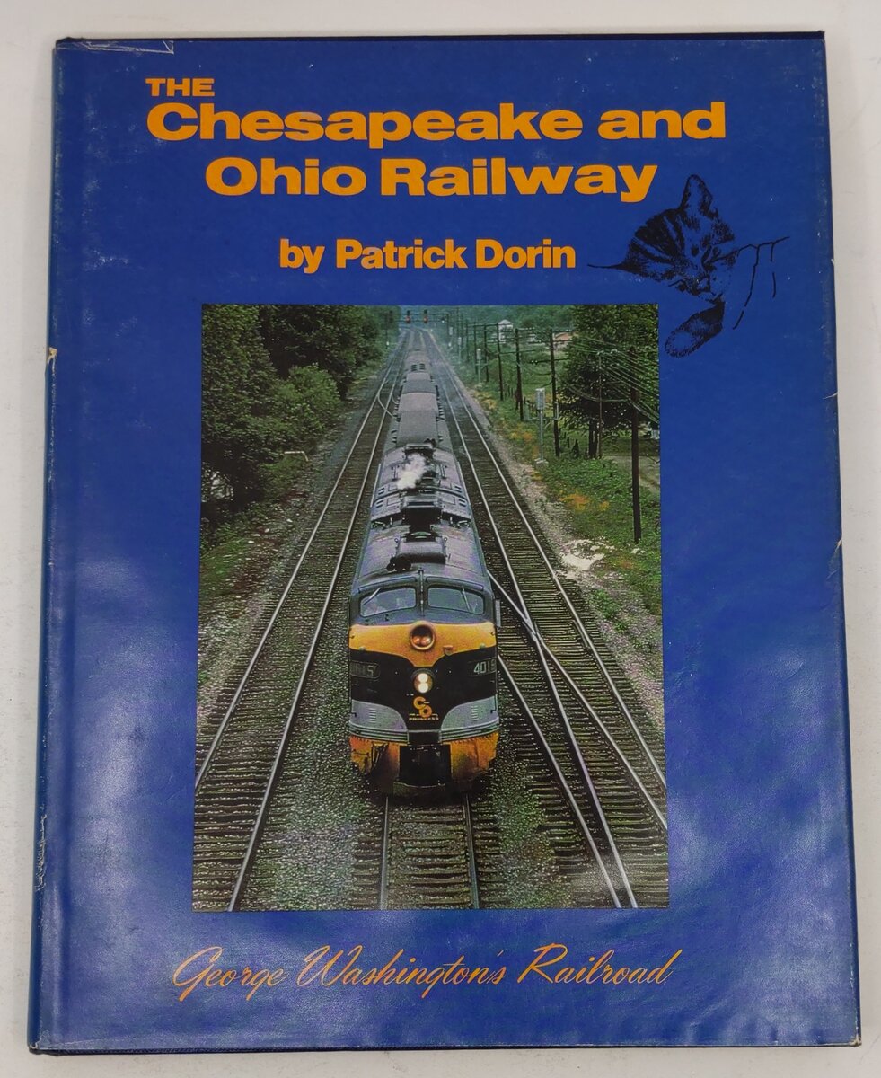 The Chesapeake and Ohio Railway Hardcover Book By Patrick C. Dorin VG
