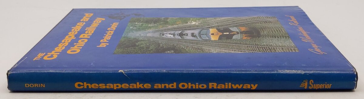 The Chesapeake and Ohio Railway Hardcover Book By Patrick C. Dorin VG