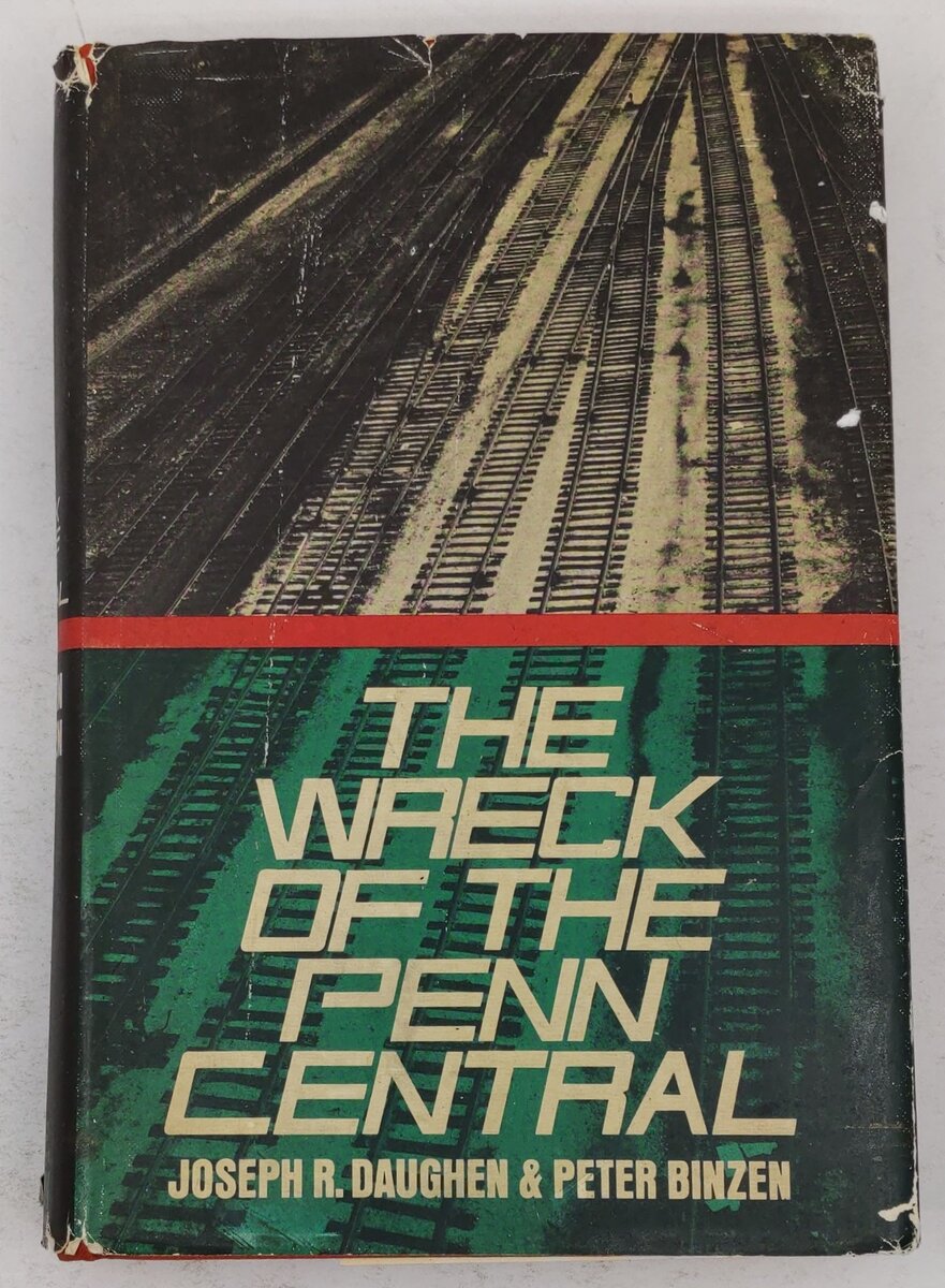 The Wreck of the Penn Central Hardcover Book By Joseph R. Daughen, Peter Binzen