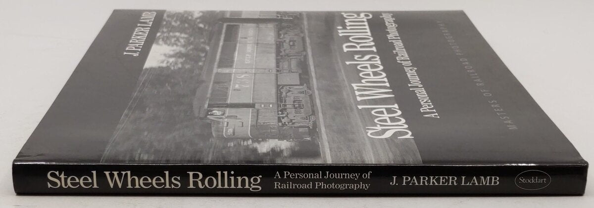 Steel Wheels Rolling Hardcover Book By J. Parker Lamb EX