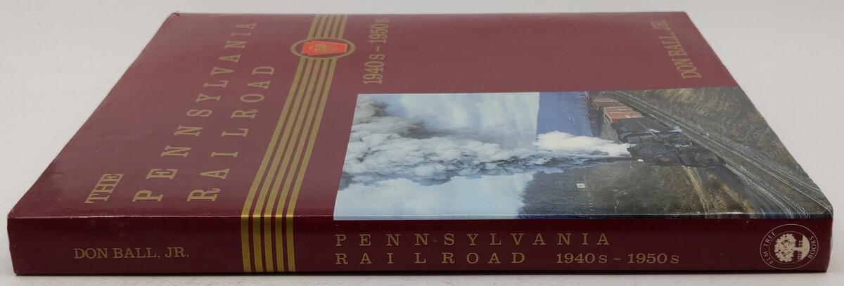The Pennsylvania Railroad: 1940s-1950s Hardcover Book By Don Ball Jr. VG