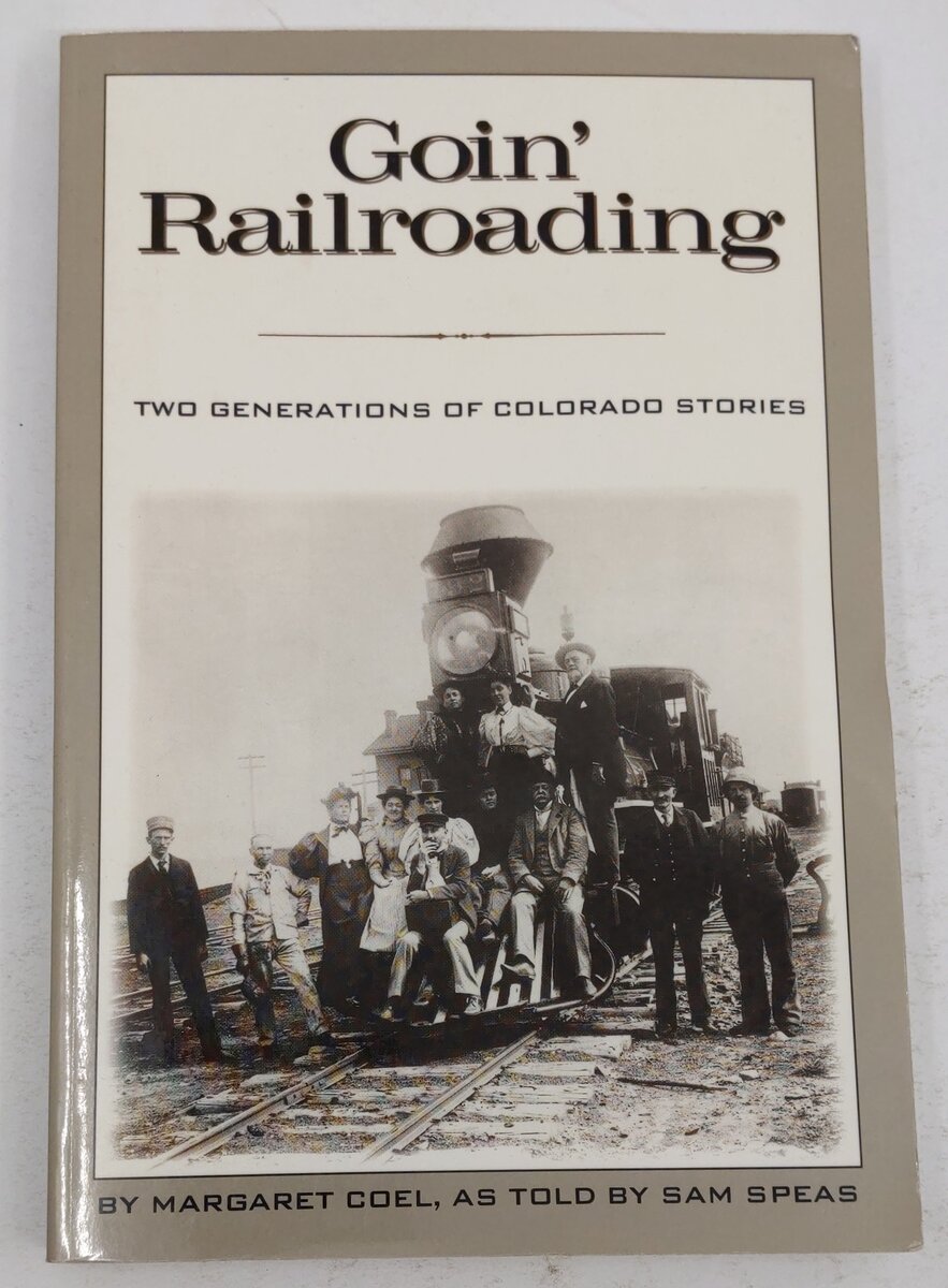Goin' Railroading: Two Generations of Colorado Stories Paperback Book VG