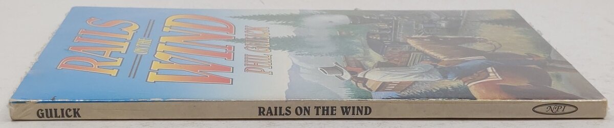 Rails on the Wind Paperback Book By Phil Gulick MT