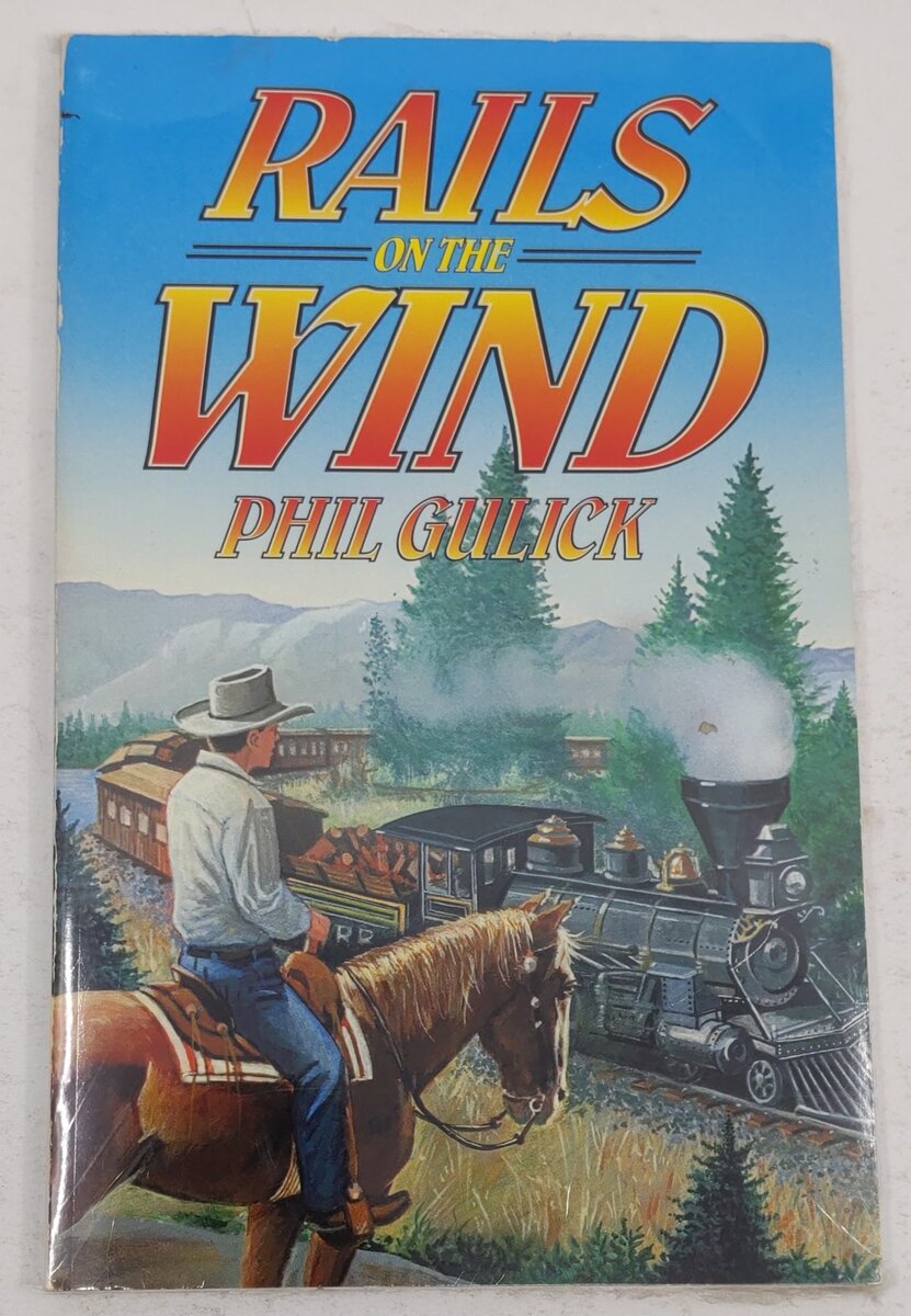 Rails on the Wind Paperback Book By Phil Gulick MT